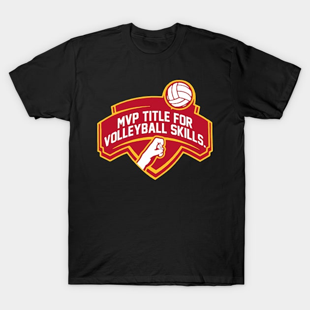 mvp title for volleyball skills T-Shirt by Mudoroth